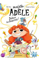 Mortelle adele tome 3 : debout les bizarres !