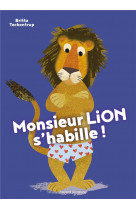 Monsieur lion s'habille