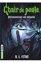 Chair de poule tome 4 : prisonniers du miroir