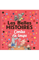 Les belles histoires contes de loups