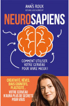 Neurosapiens : comment utiliser votre cerveau pour vivre mieux !