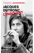 Jacques dutronc : l'insolent