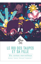 Le roi des taupes et sa fille - dix contes merveilleux