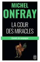 La cour des miracles - carnets de campagne