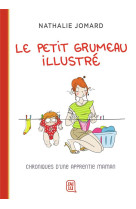 Le petit grumeau illustre - chroniques d'une apprentie maman