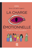 Un autre regard - t03 - la charge emotionnelle et autres truc invisibles