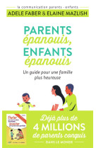 Parents epanouis, enfants epanouis - un guide pour une famille plus heureuse