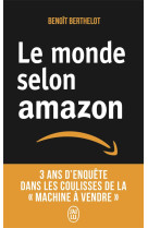 Le monde selon amazon - 3 ans d'enquete dans les coulisses de la machine a vendre.