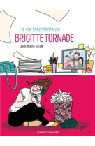 La vie trepidante de brigitte tornade