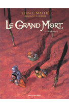 Le grand mort - tome 08 - renaissance