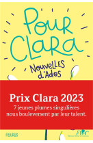 Pour clara. nouvelles d'ados. prix clara 2023