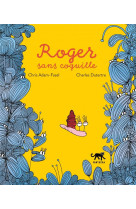 Roger sans coquille