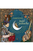 Berceuses et comptines du monde - t06 - comptines de miel et de pistache