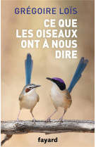 Ce que les oiseaux ont a nous dire