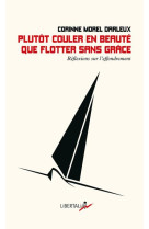 Plutot couler en beaute que flotter sans grace  -  reflexions sur l'effondrement