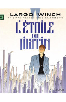 Largo winch - tome 21 - l'etoile du matin