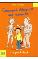 Comment eduquer ses parents... tome 2 : le grand sketch