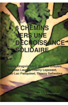 6 chemins pour une decroissance solidaire