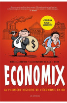 Economix : la premiere histoire de l'economie en bd (4e edition)