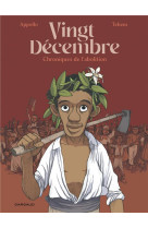 Vingt-decembre, chroniques de l'abolition