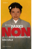 Rosa parks : #034;non a la discrimination raciale#034;