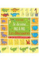 Je dessine pas a pas  -  les dinosaures