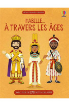 Habille... : a travers les ages