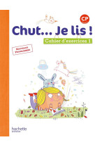 Chut... je lis ! methode de lecture cp - cahier eleve tome 1 - ed. 2016