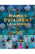 Meet the mama presente les mamas cuisine du monde - by meet my mama