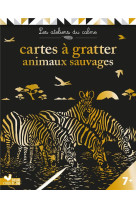 Les ateliers du calme : cartes a gratter : animaux sauvages