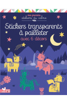 Les ateliers du calme : stickers transparents a pailleter : pochette avec accessoires