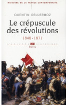 Histoire de la france contemporaine t.3  -  le crepuscule des revolutions, 1848-1871