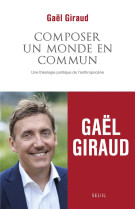 Composer un monde en commun : une theologie politique de l'anthropocene