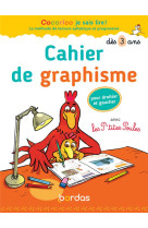 Cocorico je sais lire ! : cahier de graphisme avec les p'tites poules : pour droitier et gaucher : des 3 ans (edition 2020)