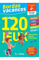 Bordas vacances - 120 jeux pour reviser cm2 vers 6e