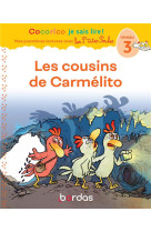 Cocorico je sais lire ! mes premieres lectures avec les p'tites poules : les p'tites poules : les cousins de carmelito : niveau 3