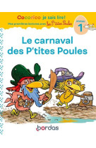 Cocorico je sais lire ! mes premieres lectures avec les p'tites poules : le carnaval des p'tites poules  -  niveau 1