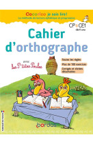 Cocorico je sais lire ! : cahier d'orthographe avec les p'tites poules  -  cp, ce1  -  a partir de 6 ans