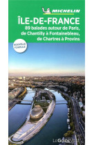 Le guide vert : ile-de-france  -  88 balades autour de paris, de chantilly a fontainebleau, de chartres a provins