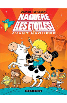 Naguere les etoiles t.5 : avant naguere