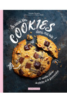 Je veux des cookies dans ma vie ! 35 recettes pleines de pepites et de gourmandise