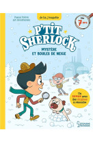 P'tit sherlock : mystere et boules de neige