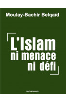 L'islam ni menace ni defi