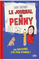 Le journal de penny tome 1 : au secours, je n'ai pas d'amis !