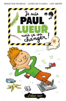 Paul lueur tome 1 : je suis paul lueur mais ca va changer