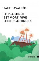 Le plastique est mort, vive le bioplastique !