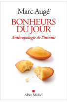 Bonheurs du jour  -  anthropologie de l'instant