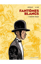 Fantomes blancs tome 1  -  maison rouge