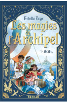 Les magies de l'archipel tome 1 : arcadia