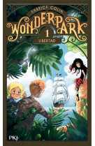 Wonderpark tome 1 : libertad